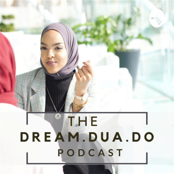 Artwork for The Dream.Dua.Do Podcast