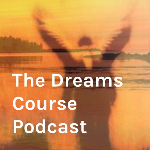 Artwork for The Dreams Course Podcast