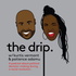 The Drip Podcast