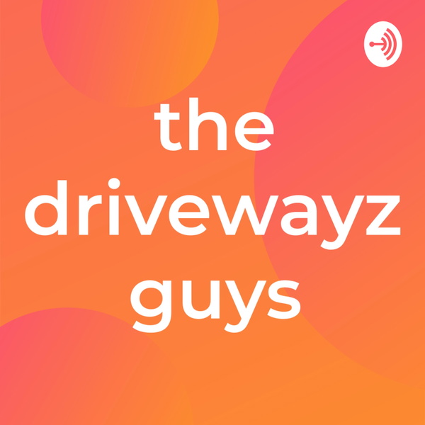 Artwork for The Drivewayz Guys