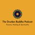 The Drunken Buddha Podcast: Trauma, Healing and Spirituality