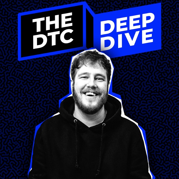 Artwork for The DTC Deep Dive