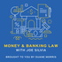 The Duane Morris Money and Banking Law Podcast with Joe Silvia