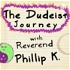 The Dudeist Journey with Rev. Phillip K.