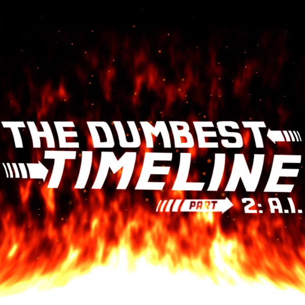 Artwork for The Dumbest Timeline