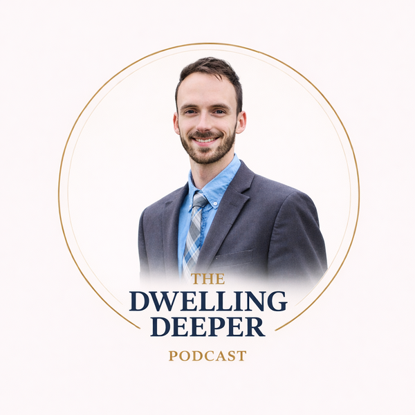 Artwork for The Dwelling Deeper Podcast