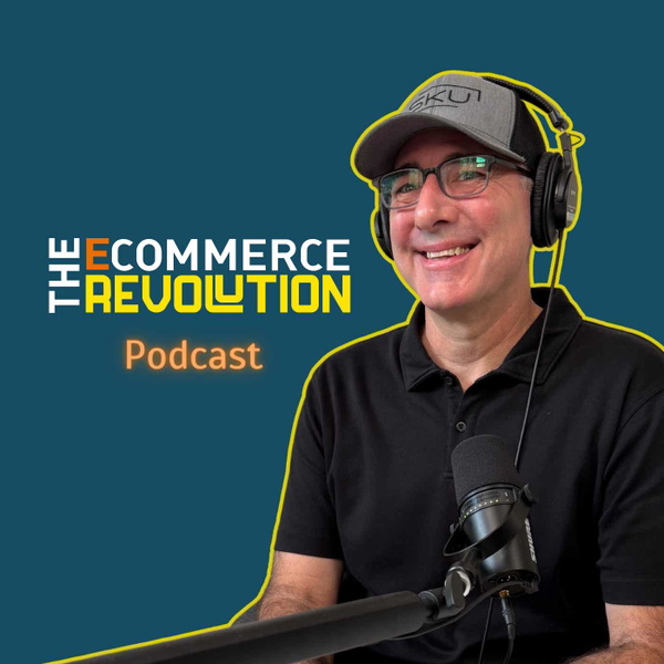 Artwork for The Ecommerce Revolution Podcast