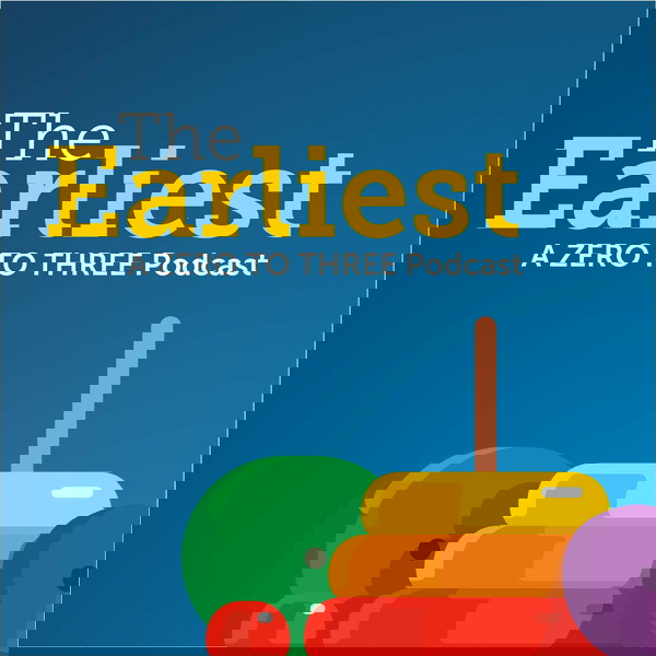 Artwork for The Earliest: A ZERO TO THREE Podcast