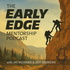 The Early Edge Mentorship Podcast