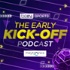 The Early Kick-Off Podcast