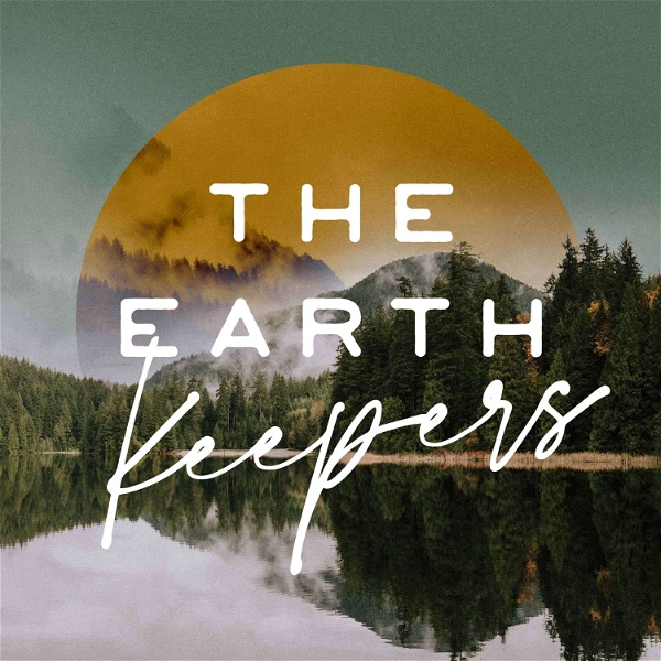 Artwork for The Earth Keepers Podcast