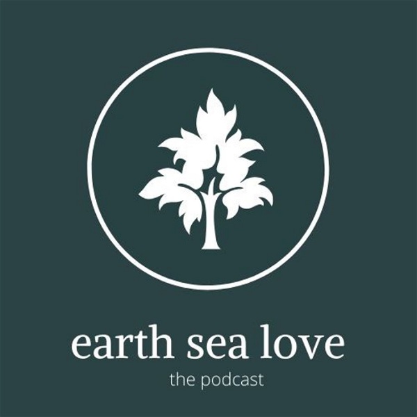 Artwork for The Earth Sea Love Podcast