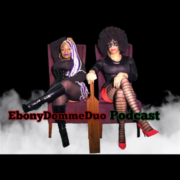 Artwork for The Ebony Domme Duo Podcast