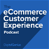 The eCommerce Customer Experience Podcast