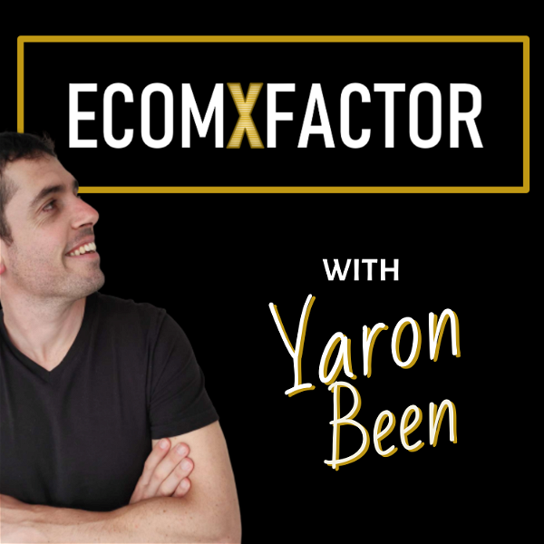 Artwork for The EcomXFactor Podcast: Ecommerce, Funnels & CRO