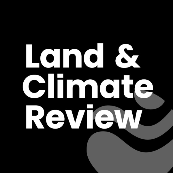 Artwork for The Land & Climate Podcast