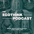 The EcoThink Podcast