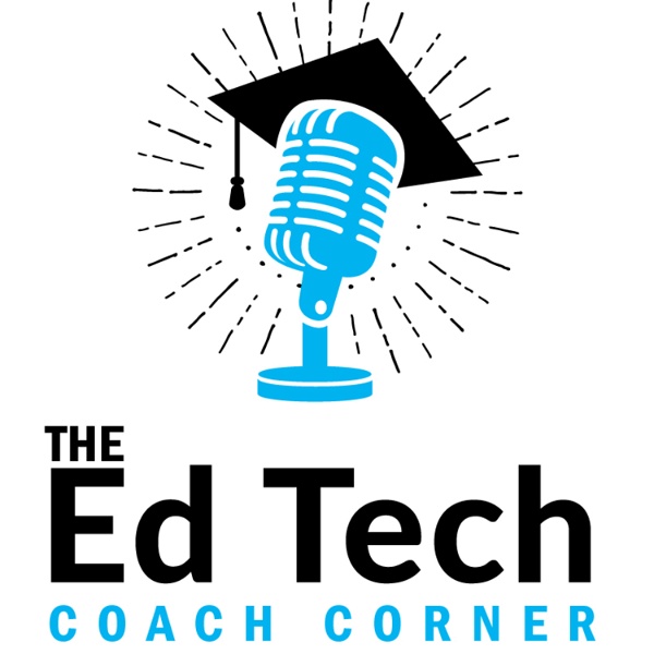 Artwork for The Ed Tech Coach's Corner