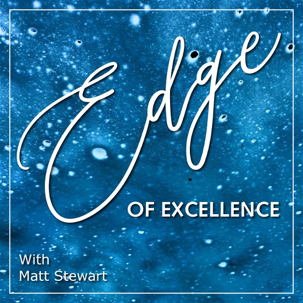 Artwork for The Edge Of Excellence Podcast