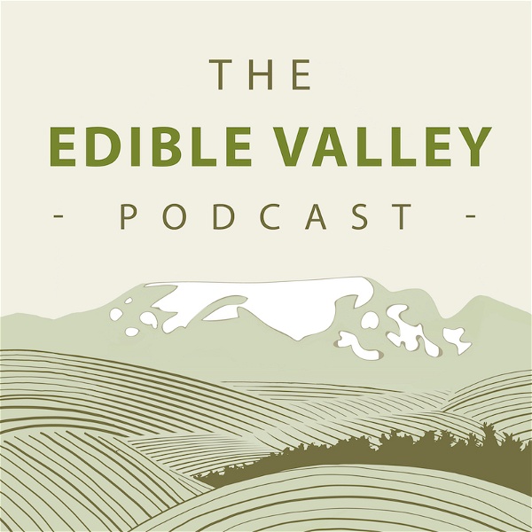 Artwork for The Edible Valley Podcast