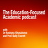 The Education-Focused Academic Podcast