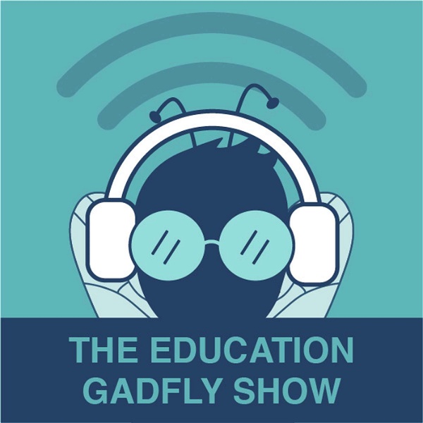 Artwork for The Education Gadfly Show