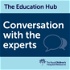 The Education Hub - Conversation with the experts