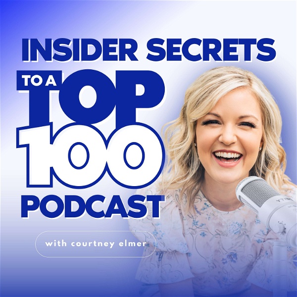 Artwork for Insider Secrets to a Top 100 Podcast