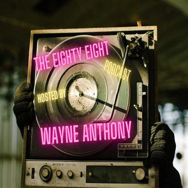 Artwork for The Eighty Eight Podcast Hosted by Wayne Anthony