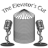 The Elevator's Cut Podcast