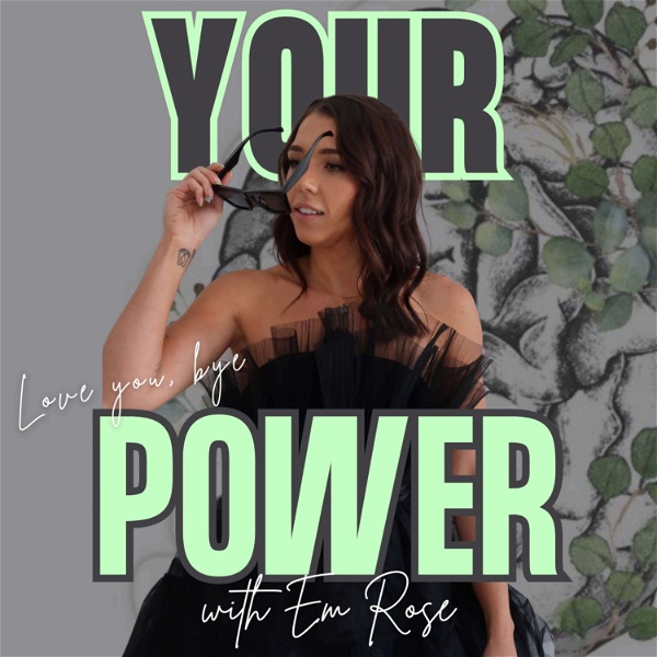 Artwork for Your Power with Em Rose