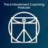 The Embodiment Podcast