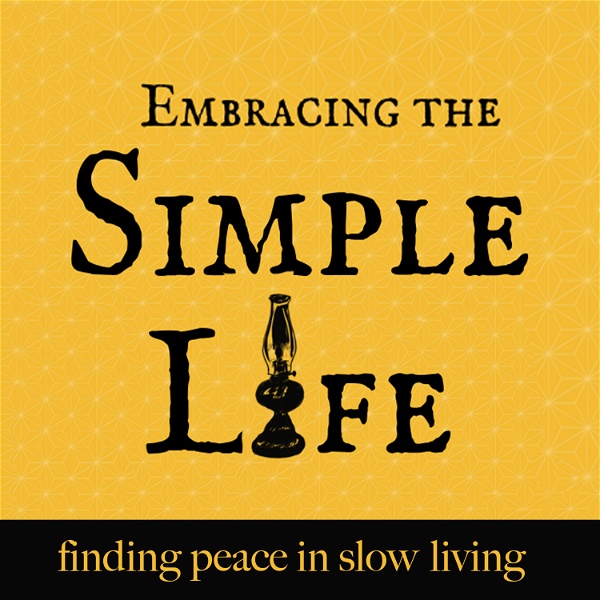 Artwork for The Embracing the Simple Life‘s Podcast