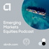 The Emerging Markets Equities Podcast