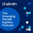 The Emerging Markets Equities Podcast