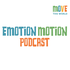 The Emotion Motion Podcast