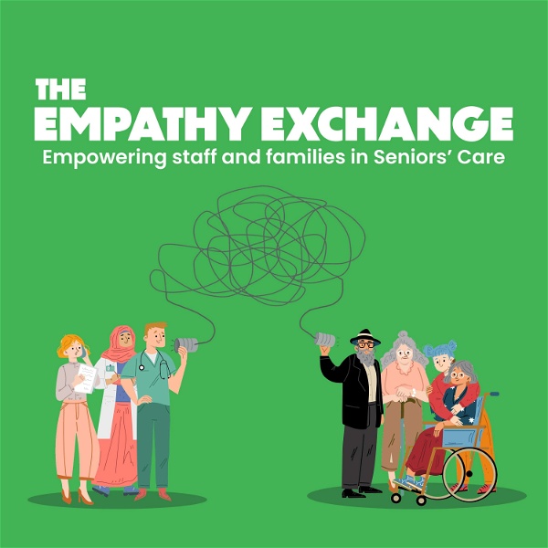 Artwork for The Empathy Exchange: Empowering Staff and Families in Seniors' Care
