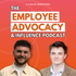 The Employee Advocacy & Influence Podcast