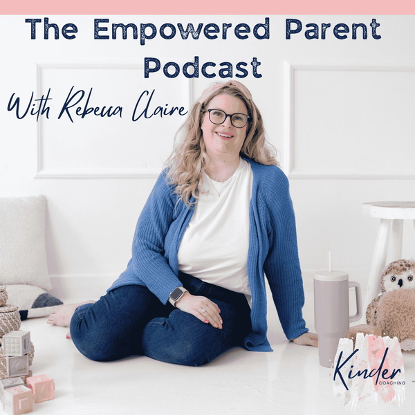 Artwork for The Empowered Parent Podcast