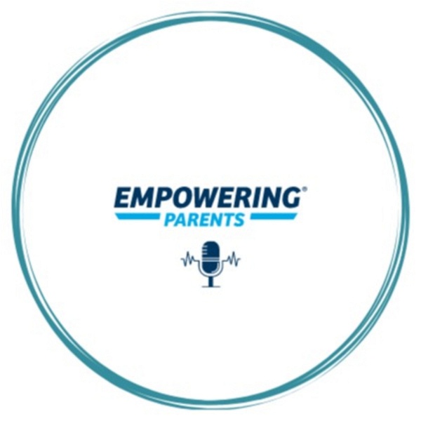 Artwork for The Empowering Parents Podcast