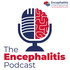 The Encephalitis Podcast