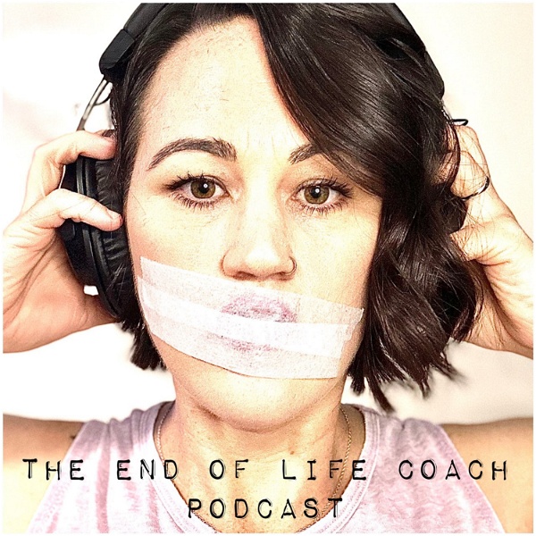 Artwork for The End of Life Coach Podcast
