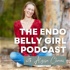 The Endo Belly Girl Podcast