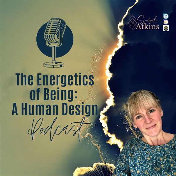 Artwork for The Energetics of Being: A Human Design Podcast