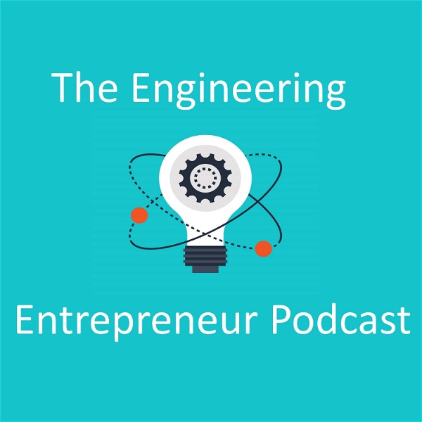 Artwork for The Engineering Entrepreneur Podcast