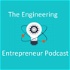 The Engineering Entrepreneur Podcast