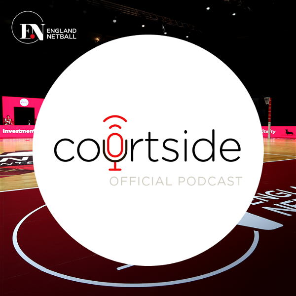 Artwork for Courtside – The England Netball Podcast