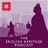 The English Heritage Podcast