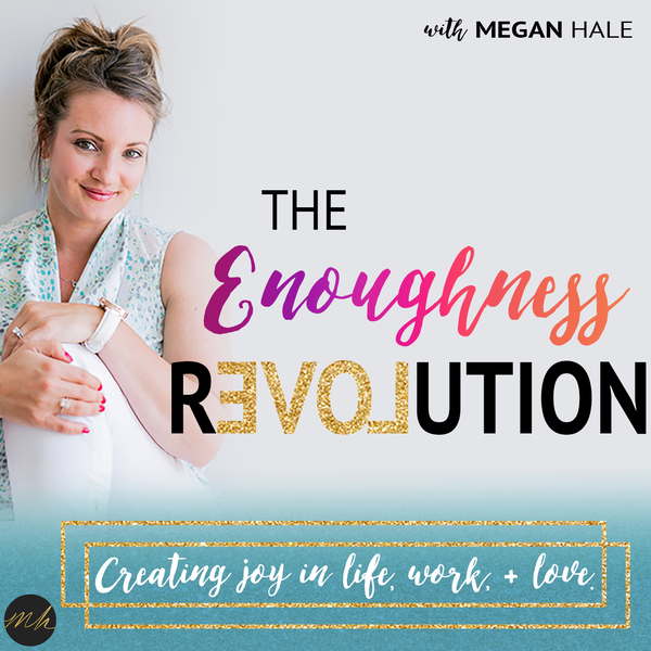 Artwork for The Enoughness Revolution: Life, Work, + Love