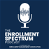 The Enrollment Spectrum Podcast